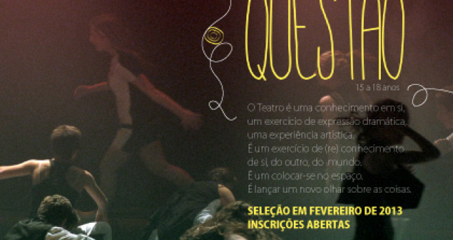SELEÇÃO TEATRO JOVEM: GRUPO QUESTÃO SELEÇÃO TEATRO JOVEM: GRUPO QUESTÃO