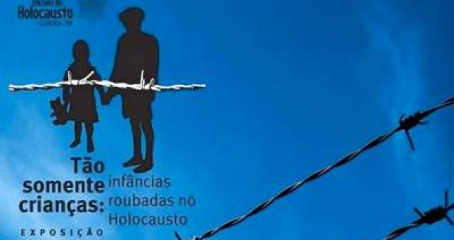 MOSTRA SOBRE CRIANÇAS DO HOLOCAUSTO SERÁ ABERTA NO RIO MOSTRA SOBRE CRIANÇAS DO HOLOCAUSTO SERÁ ABERTA NO RIO