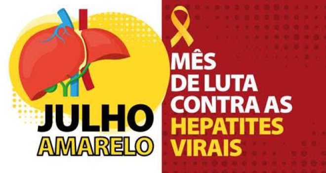 JULHO AMARELO – MÊS DE LUTA CONTRA AS HEPATITES VIRAIS JULHO AMARELO – MÊS DE LUTA CONTRA AS HEPATITES VIRAIS